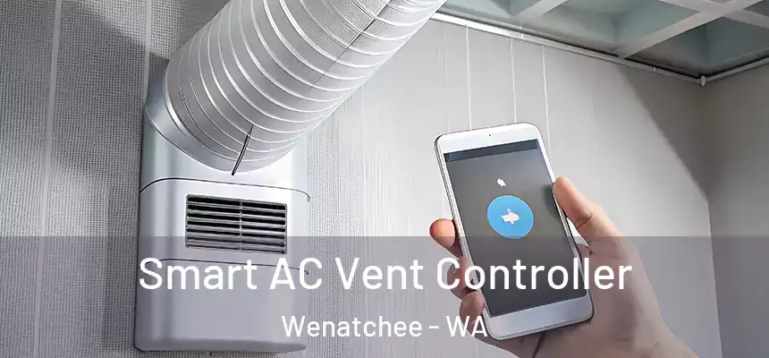  Smart AC Vent Controller Wenatchee - WA