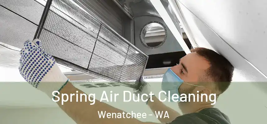  Spring Air Duct Cleaning Wenatchee - WA